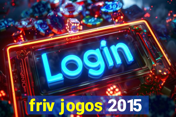 friv jogos 2015